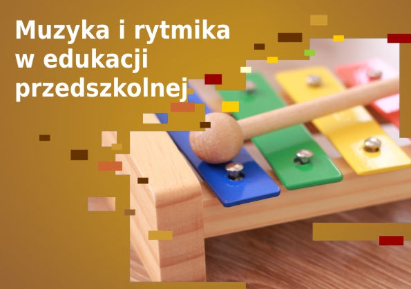 Muzyka i rytmika w edukacji przedszkolnej